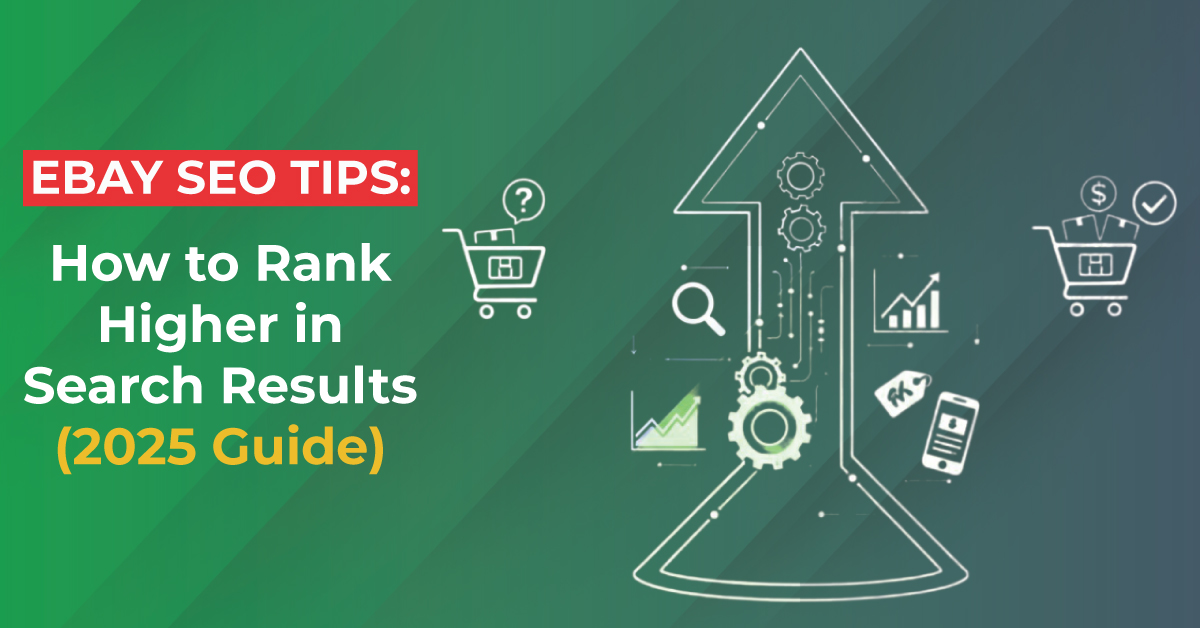 eBay SEO Tips: How to Rank Higher in Search Results (2025 Guide)