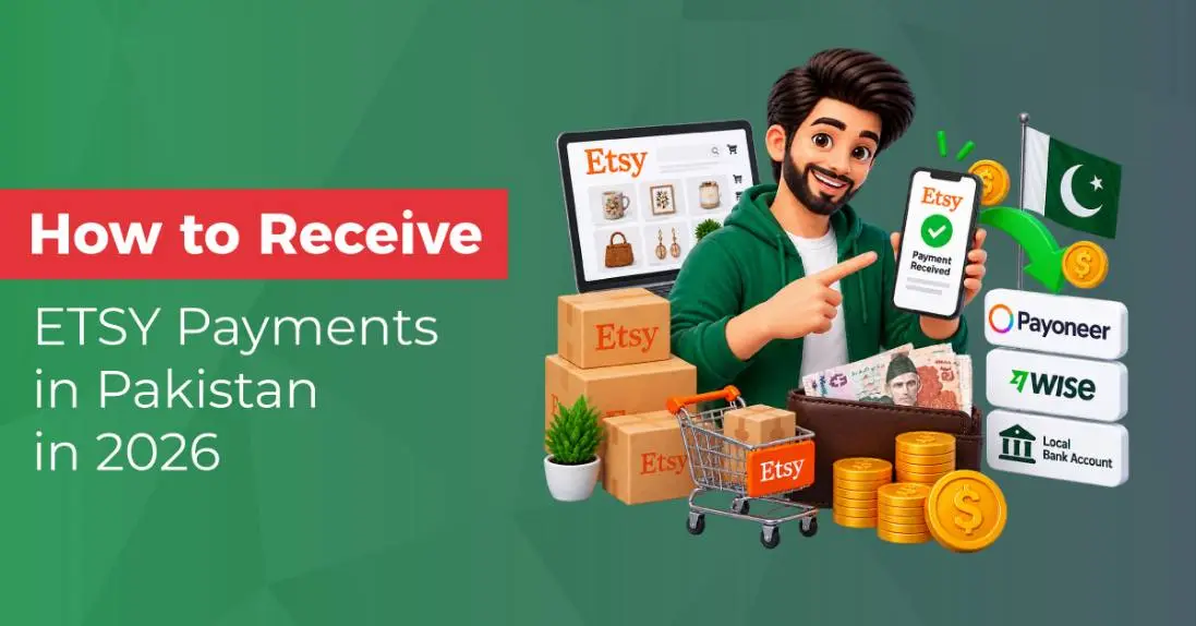How to Receive Etsy Payments in Pakistan (2026)