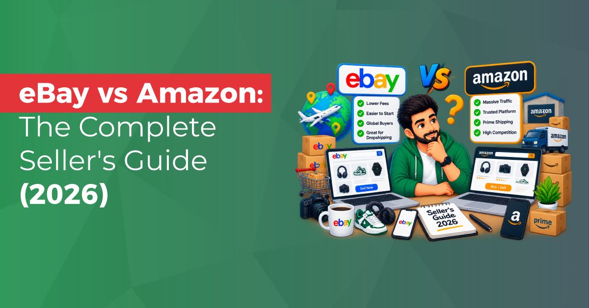 eBay vs Amazon: The Complete Seller's Guide (2026)